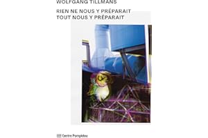 Wolfgang Tillmans - catalogue: RIEN NE NOUS Y PREPARAIT TOUT NOUS Y PREPARAIT