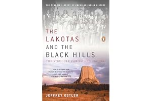 The Lakotas and the Black Hills: The Struggle for Sacred Ground (The Penguin Library of American Indian History)