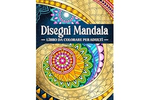 Disegni Mandala: Libro da colorare per adulti antistress con bellissimi e grandi mandala complessi.