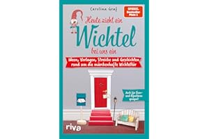 Heute zieht ein Wichtel bei uns ein: Ideen, Vorlagen, Streiche und Geschichten rund um die märchenhafte Wichteltür. Das ideale Buch für Advent und ... Advent und Weihnachten. SPIEGEL-Bestseller #1