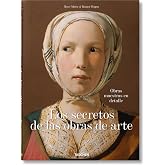 Los Secretos De Las Obras De Arte. 100 Obras maestras En detalle