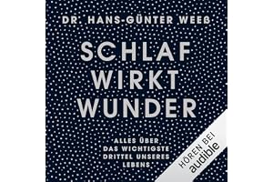 Schlaf wirkt Wunder: Alles über das wichtigste Drittel unseres Lebens