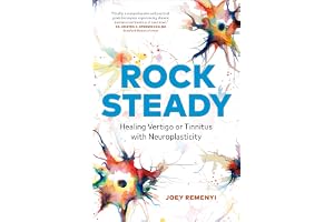 Rock Steady: Healing Vertigo or Tinnitus with Neuroplasticity