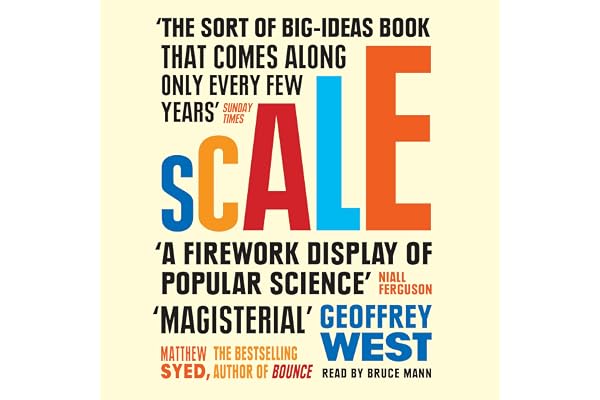 Scale: The Universal Laws of Life and Death in Organisms, Cities and Companies