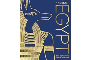 Ancient Egypt: The Definitive Visual History