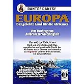 Europa: Das gelobte Land für afrikanische Menschen - vom Raubzug zum Aufbruch zu Gerechtigkeit: Geraubter Reichtum und dort, 