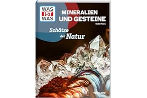 WAS IST WAS Mineralien und Gesteine – Schätze der Natur | Kindersachbuch ab 8 Jahren über Edelsteine, Kristalle und Meteoriten (WAS IST WAS Das Original)