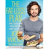 The Fat-Loss Plan: 100 Quick and Easy Recipes with Workouts