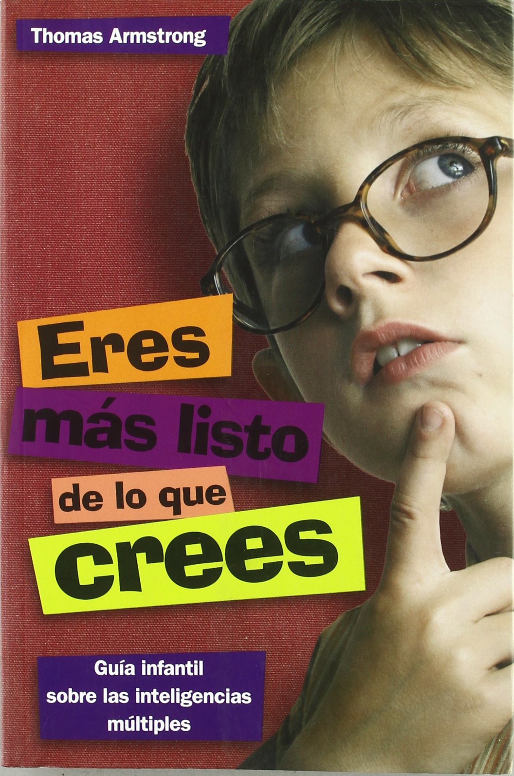 Eres más listo de lo que crees: Guía infantil sobre las inteligencias múltiples