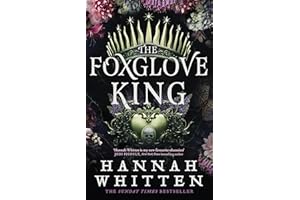 The Foxglove King: The Sunday Times bestselling romantasy phenomenon