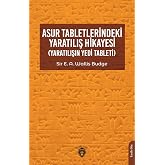 The Creation Story in the Assyrian Tablets: (Seven Tablets of Creation)