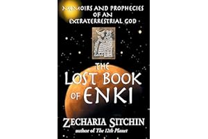 The Lost Book of Enki: Memoirs and Prophecies of an Extraterrestrial God