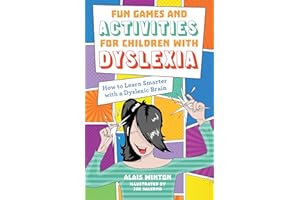 Fun Games and Activities for Children with Dyslexia: How to Learn Smarter with a Dyslexic Brain
