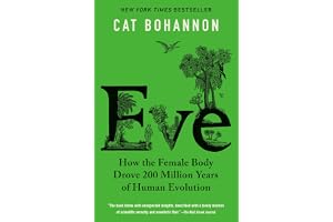Eve: How the Female Body Drove 200 Million Years of Human Evolution