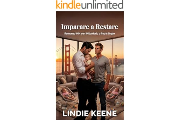 Imparare a Restare: Romanzo MM con Miliardario e Papà Single (Stork Club (Italiano) Vol. 1)