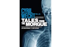 Tales from the Morgue: Forensic Answers to Nine Famous Cases Including Jfk, Marilyn Monroe, and Scott Peterson