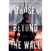 Those Beyond the Wall: A Novel : Johnson, Micaiah: Amazon.it: Libri