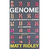 Genome: The Autobiography Of Species In 23 Chapters: The Autobiography of a Species in 23 Chapters