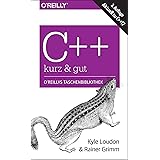 C++ – kurz & gut: Aktuell zu C++17