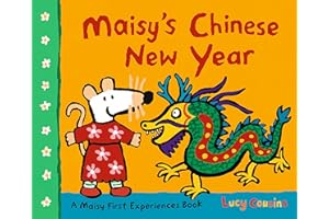 Maisy's Chinese New Year: Learn about one of the world’s biggest festivals with Maisy as she celebrates with her friends, enjoying lanterns, fireworks and a dragon dance! (Maisy First Experiences)