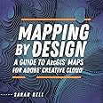 Mapping by Design: A Guide to ArcGIS Maps for Adobe Creative Cloud