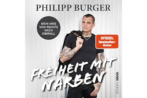 Freiheit mit Narben: Mein Weg von rechts nach überall