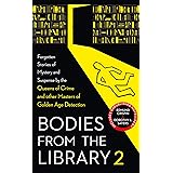Bodies from the Library 2: Forgotten Stories of Mystery and Suspense by the Queens of Crime and other Masters of Golden Age D