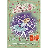 Lo scettro di Nettuno. Le avventure di Rosa. Magic ballerina (Vol. 10)