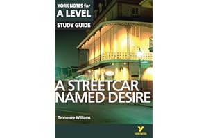 A Streetcar Named Desire York Notes A-level English Literature - for 2026, 2027 exams: everything you need to catch up, study and prepare for 2023 assessments and 2024 exams (York Notes Advanced)