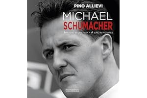 Michael Schumacher: Immagini Di Una Vita. Ediz. bilingue italiano/inglese