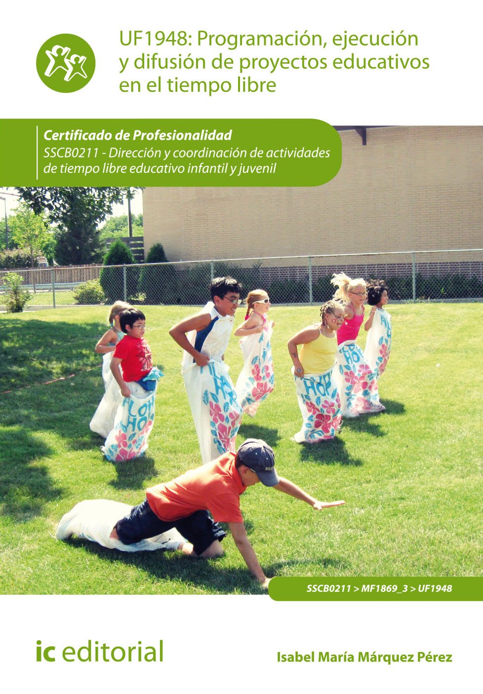 Programación, ejecución y difusión de proyectos educativos en el tiempo libre. SSCB0211 - Dirección y coordinación de actividades de tiempo libre educativo infantil y juvenil