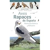 Aves Rapaces De Espa&ntilde;a, Peninsula Iberica Y Baleares (Minigu&iacute;a de campo)