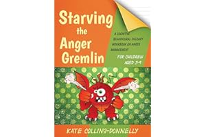 Starving the Anger Gremlin for Children Aged 5-9: A Cognitive Behavioural Therapy Workbook on Anger Management: 4 (Gremlin an