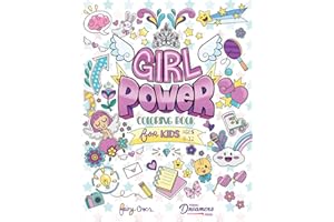 Girl Power Coloring Book for Kids Ages 8-12: Positive Affirmation Quotes Designed to Inspire, Boost Confidence and Self-Esteem (Coloring Books for Kids)