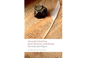 The federalist papers: Alexander Hamilton, James Madison, and John Jay