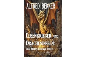 Elbenkrieger und Dracheninseln: 1800 Seiten Fantasy Paket