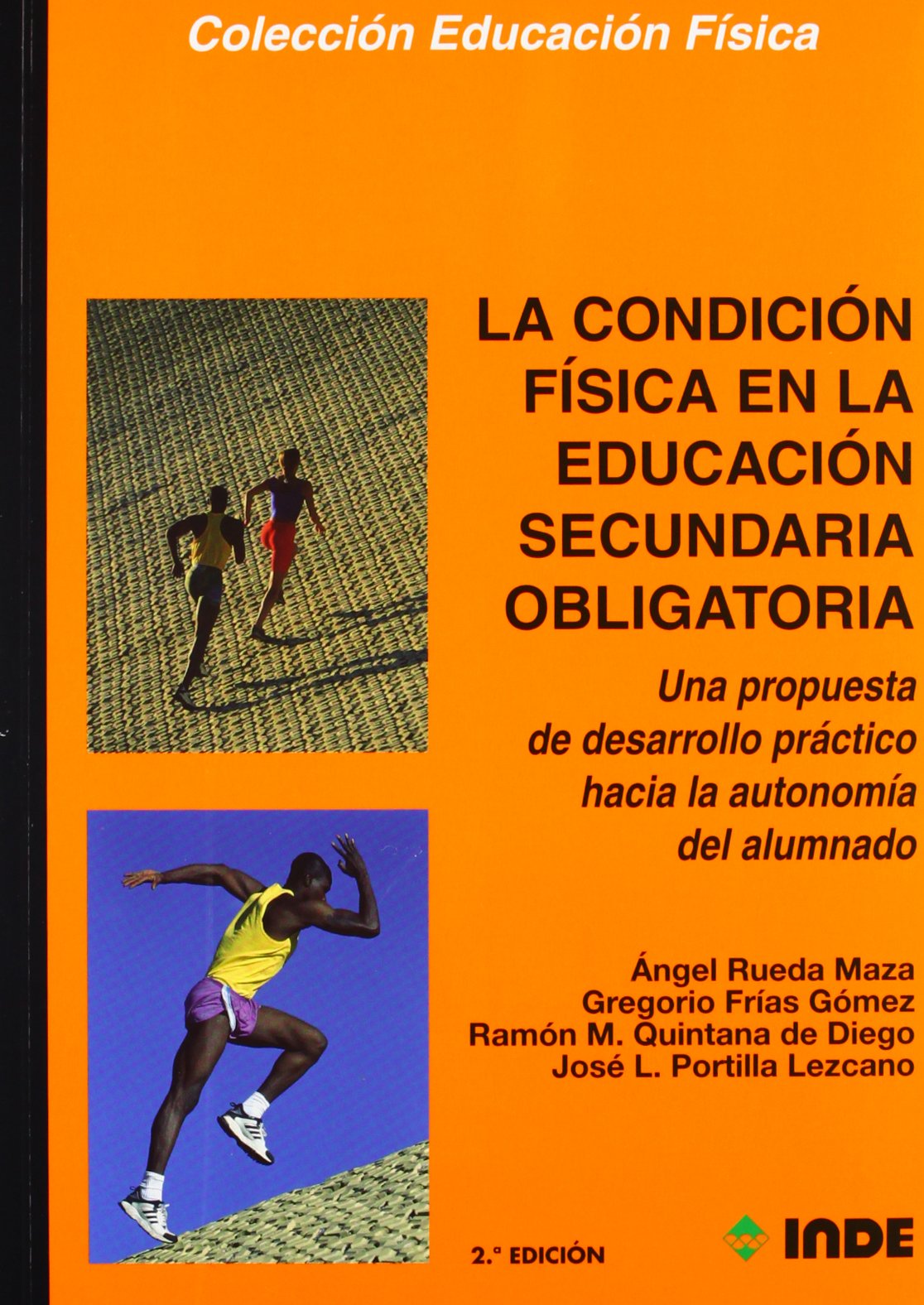 La condición física en la Educación Secundaria. Una propuesta de desarrollo práctico hacia la autonomía del alumnado. Libro para el profesor ... su ... su enseñanza en Secundaria y Bachillerato)