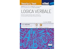LOGICA VERBALE: Metodi di ragionamento logico-deduttivo con raccolta di quiz tratti da prove ufficiali