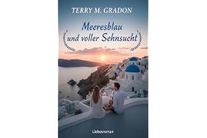 Meeresblau und voller Sehnsucht: Liebesroman