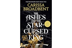 The Ashes and the Star-Cursed King ( Crowns of Nyaxia Series): The heart-wrenching second book in the bestselling romantasy s