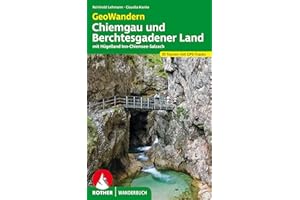 GeoWandern Chiemgau und Berchtesgadener Land: mit Hügelland Inn-Chiemsee-Salzach. 35 Touren mit GPS-Tracks (Rother Wanderbuch)