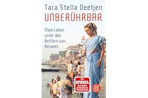 Unberührbar – Mein Leben unter den Bettlern von Benares