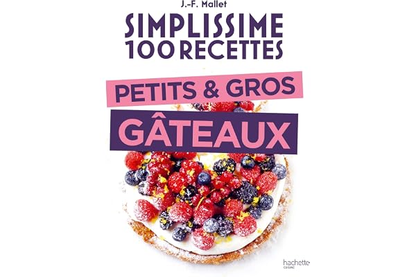 Simplissime 100 recettes Petits et gros gâteaux