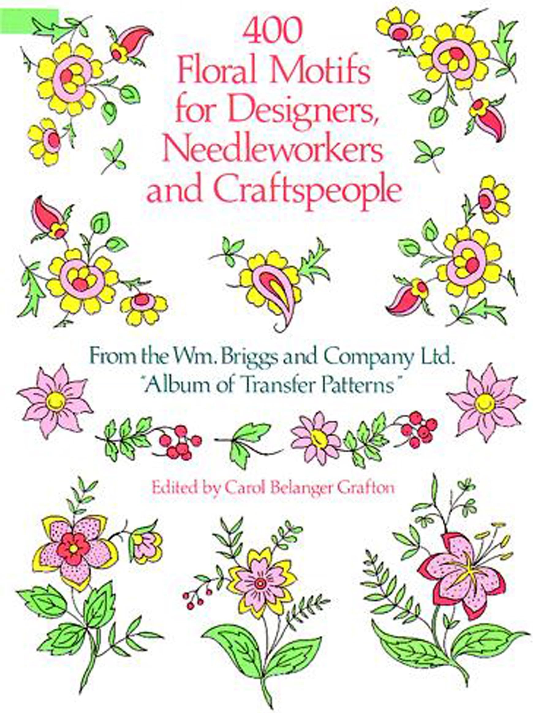 400 Floral Motifs for Designers, Needleworkers and Craftspeople (Dover Pictorial Archive)