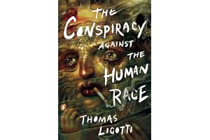 The Conspiracy Against the Human Race: A Contrivance of Horror