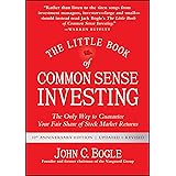 The Little Book of Common Sense Investing: The Only Way to Guarantee Your Fair Share of Stock Market Returns (Little Books. B