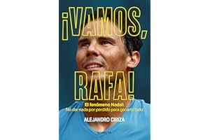 ¡Vamos, Rafa! (edición ampliada y actualizada): El fenómeno Nadal: No dar nada por perdido para ganarlo todo (Conecta)