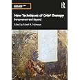 New Techniques of Grief Therapy: Bereavement and Beyond (Series in Death, Dying, and Bereavement)