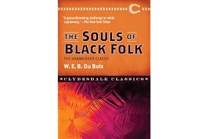 The Souls of Black Folk: The Unabridged Classic