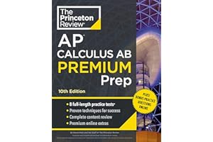 Princeton Review AP Calculus AB Premium Prep, 10th Edition: 8 Practice Tests + Complete Content Review + Strategies & Techniques (2024) (College Test Preparation)